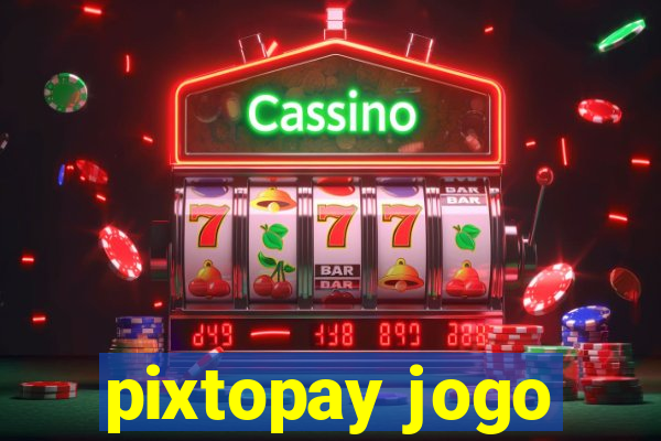 pixtopay jogo